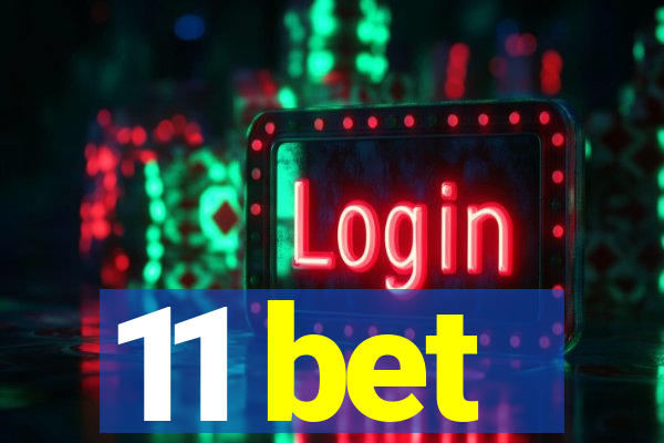 11 bet